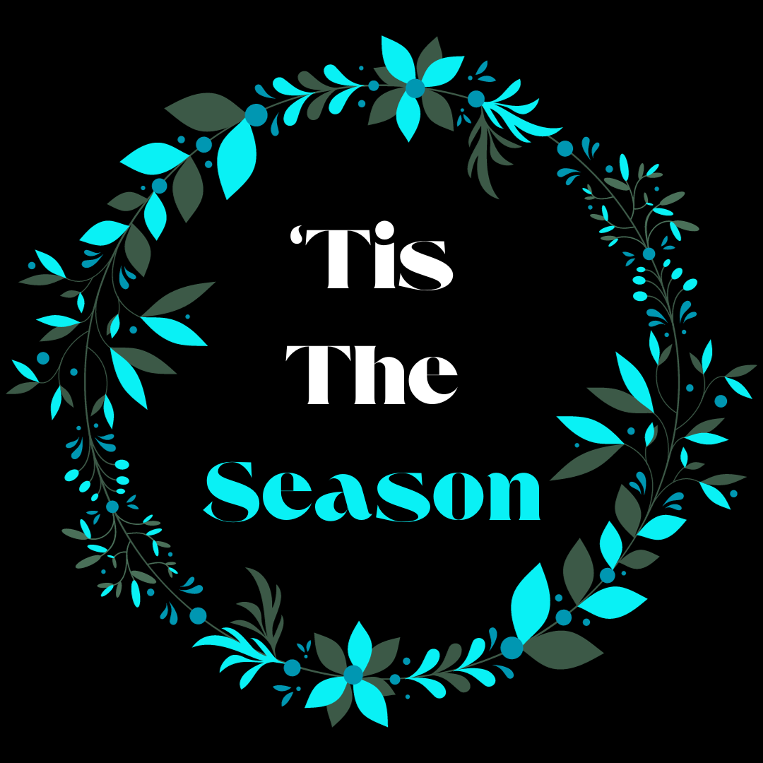 ‘Tis The Season